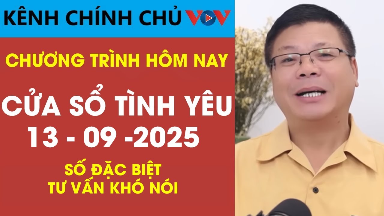 Nghe Cửa Sổ Tình Yêu VOV Ngày 13/09/2025 | Đinh Đoàn Tư Vấn Tâm Lý Tình Cảm Thầm Kín Khó Nói