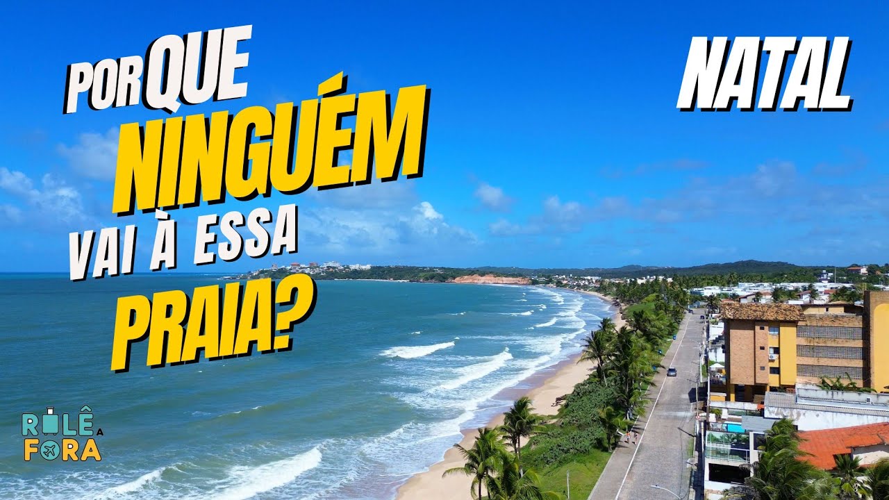 LITORAL SUL DE PONTA NEGRA - NATAL -  ESSAS PRAIAS PODEM TE SURPREENDER