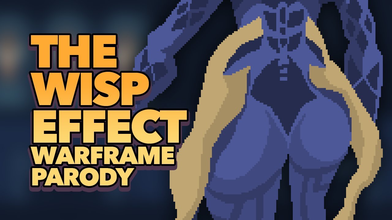 The Wisp Effect (Warframe Parody)