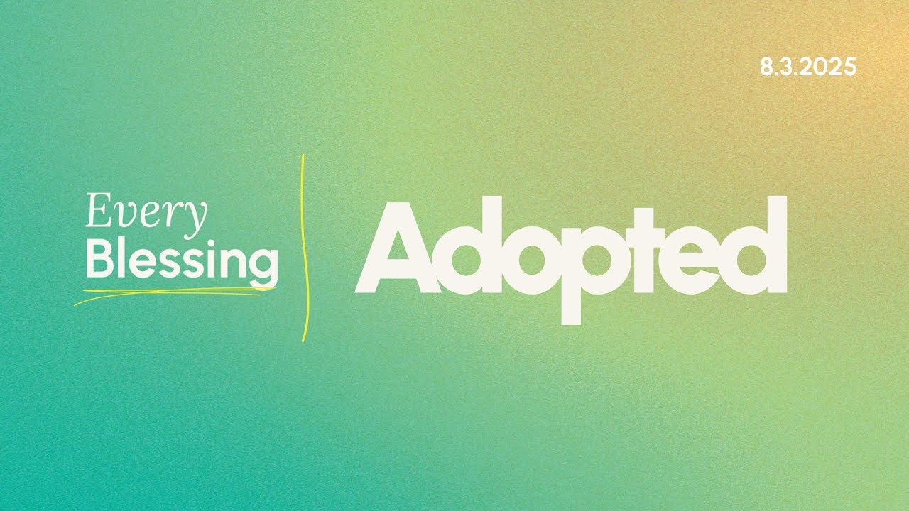 Adopted | Every Blessing| Will Anderson