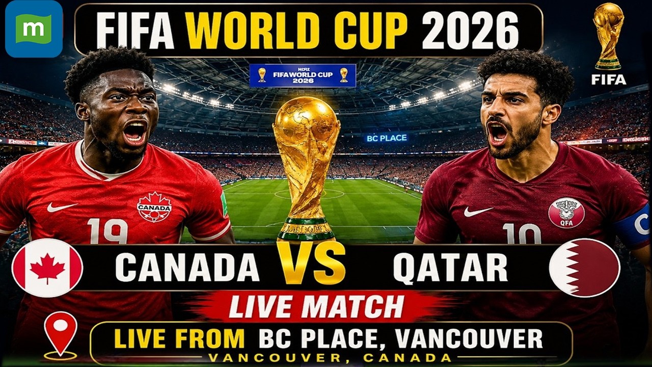 FIFA World Cup 2026 LIVE: Canada vs Qatar LIVE Update | CAN vs QAT LIVE Match Coverage