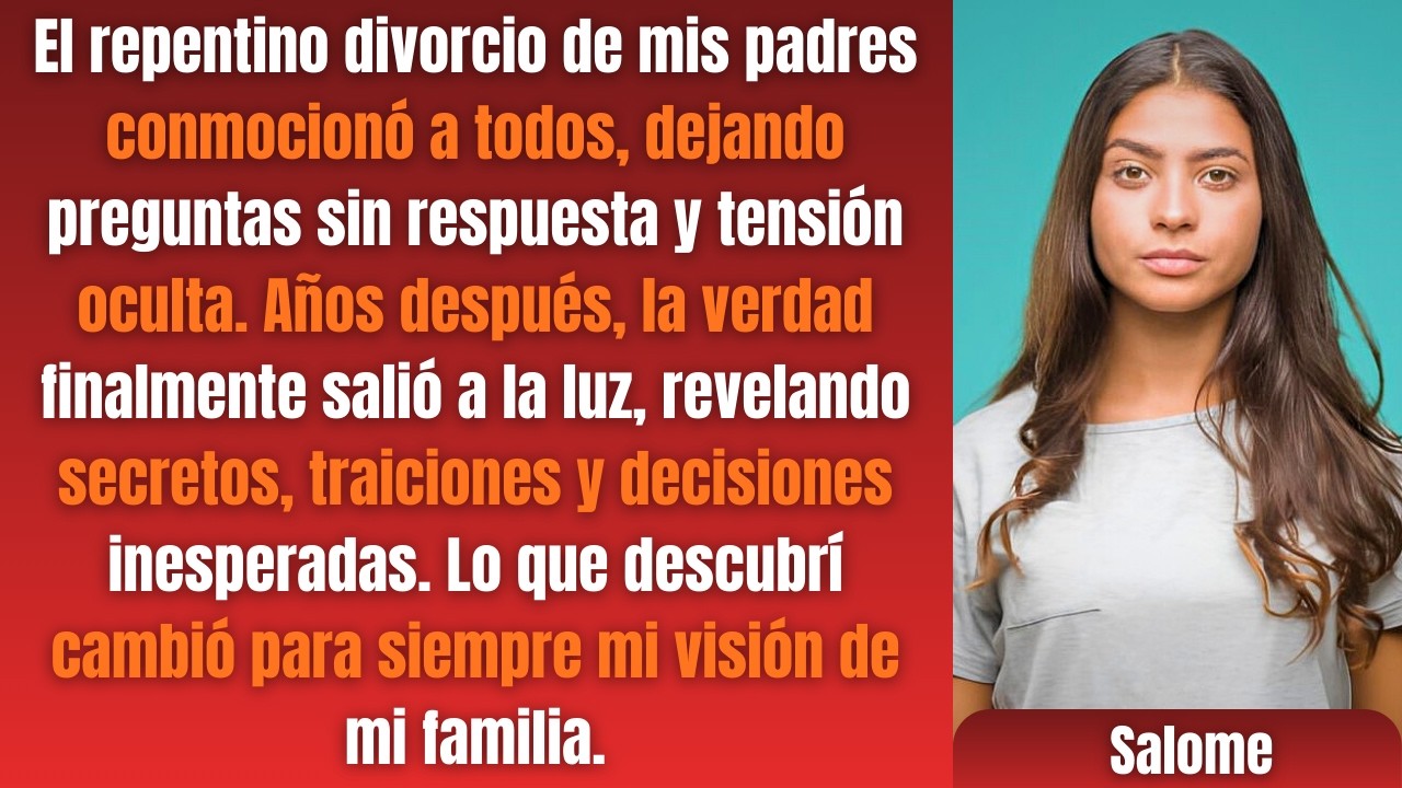 La verdad detrás del repentino divorcio de mis padres