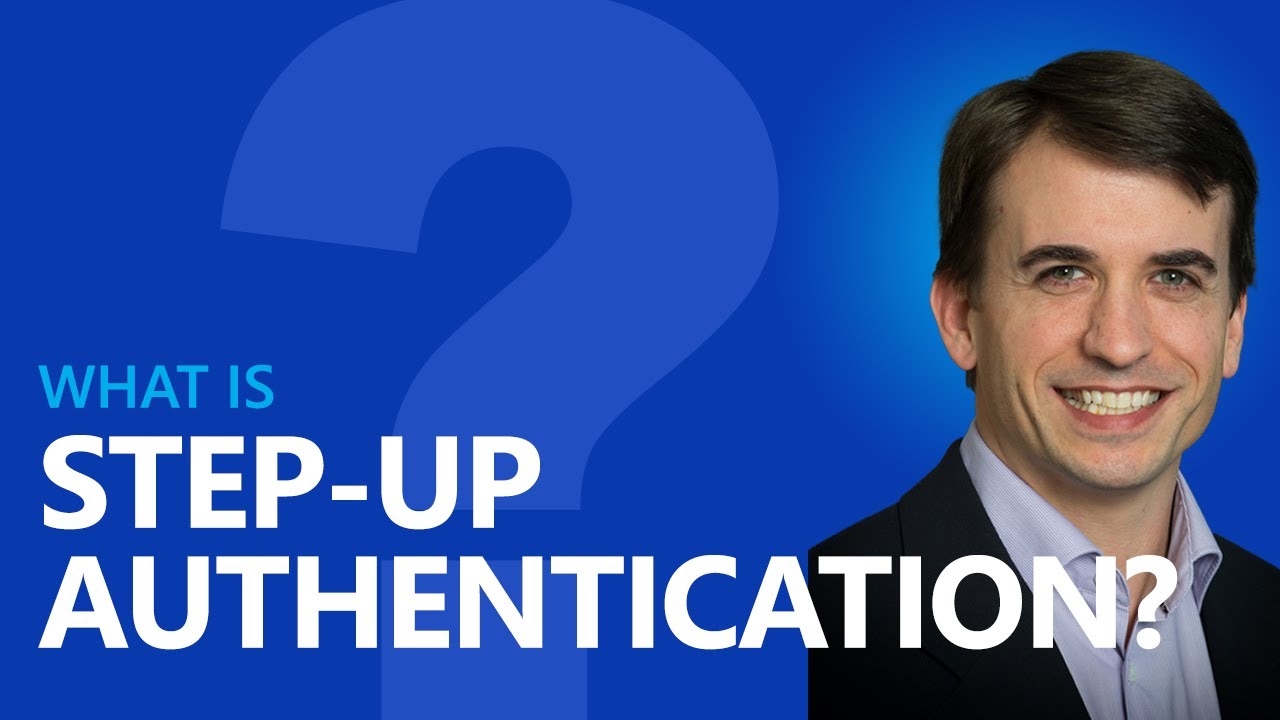 What is Step-up Authentication?