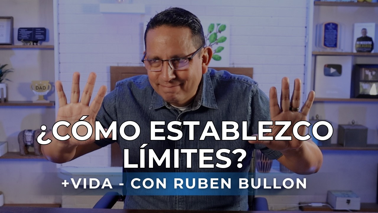 +VIDA con Ruben Bullon - ¿Cómo establezco límites?