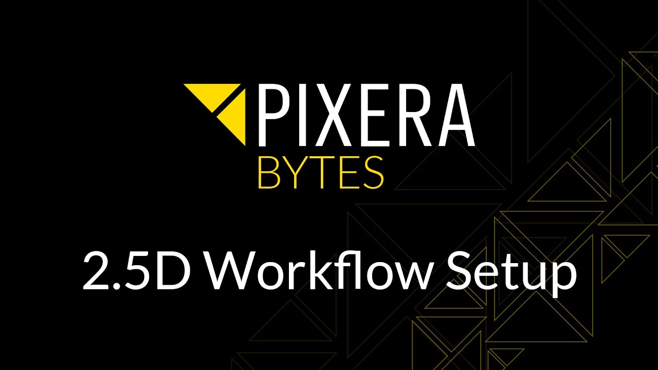 Pixera Bytes - 2.5D Workflow in Pixera
