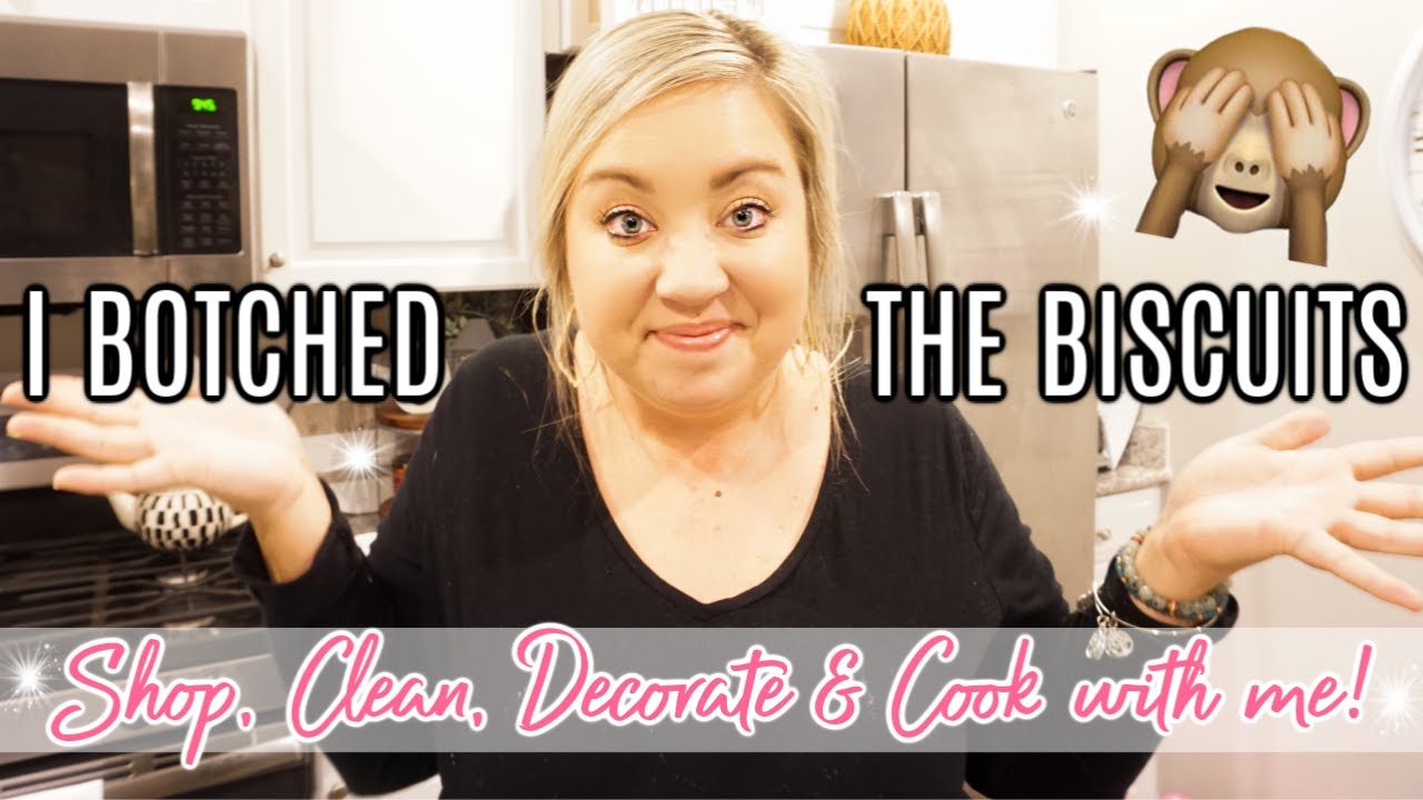 I BOTCHED THE BISCUITS | SHOP, CLEAN, DECORATE & COOK WITH ME | DAY IN THE LIFE | JESSICA O'DONOHUE