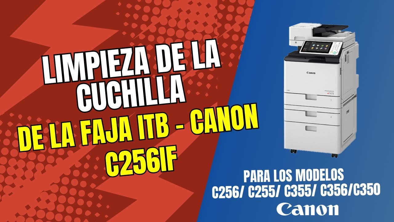 Cómo limpiar la cuchilla de la faja ITB en Canon imageRUNNER C256 | Guía paso a paso