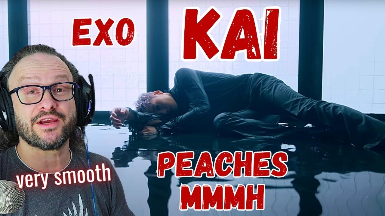 Smooth! KAI 카이 (EXO 엑소) - 'PEACHES + MMMH' MV reaction
