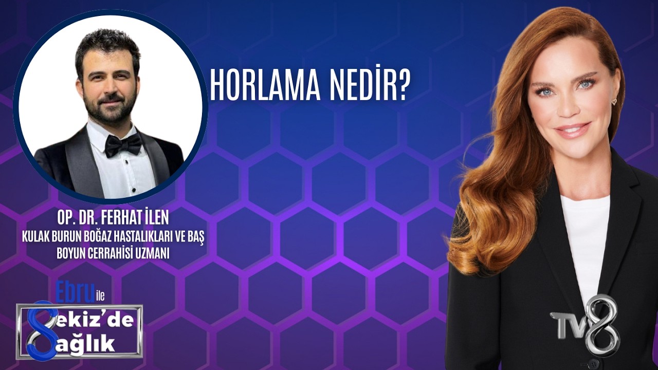 HORLAMA NEDİR?| OP. DR. FERHAT İLEN | 8'de Sağlık