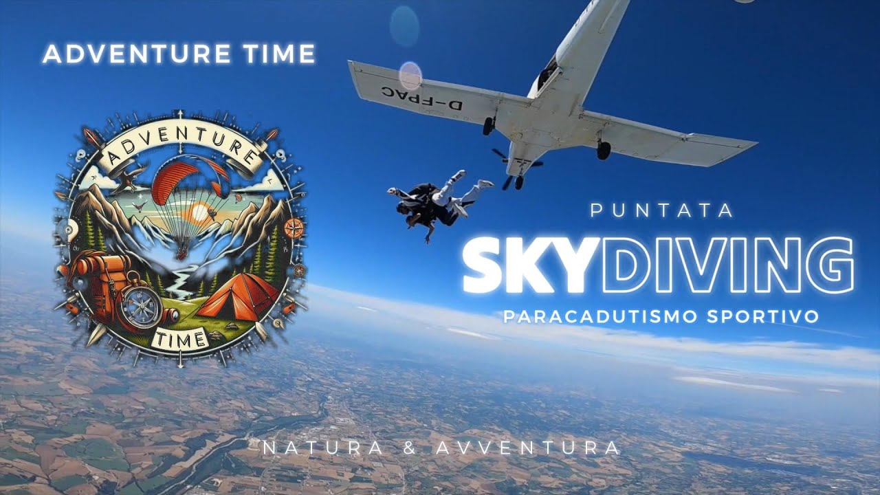 Adventure Time | SKYDIVING / il Paracadutismo Sportivo | il Format di Attività Outdoor & Avventura