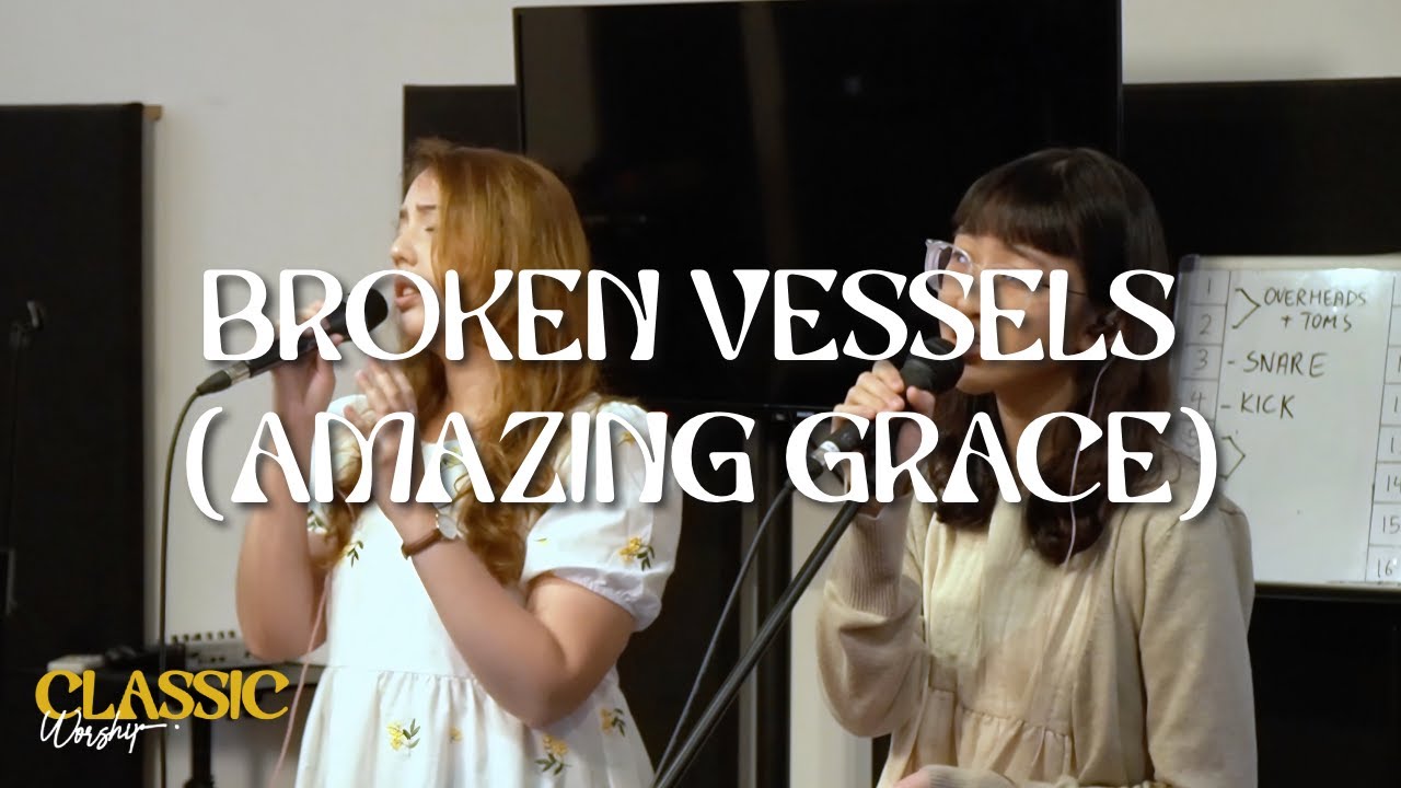 Broken Vessels (Amazing Grace) - ONEworship Singapore | Classic Worship