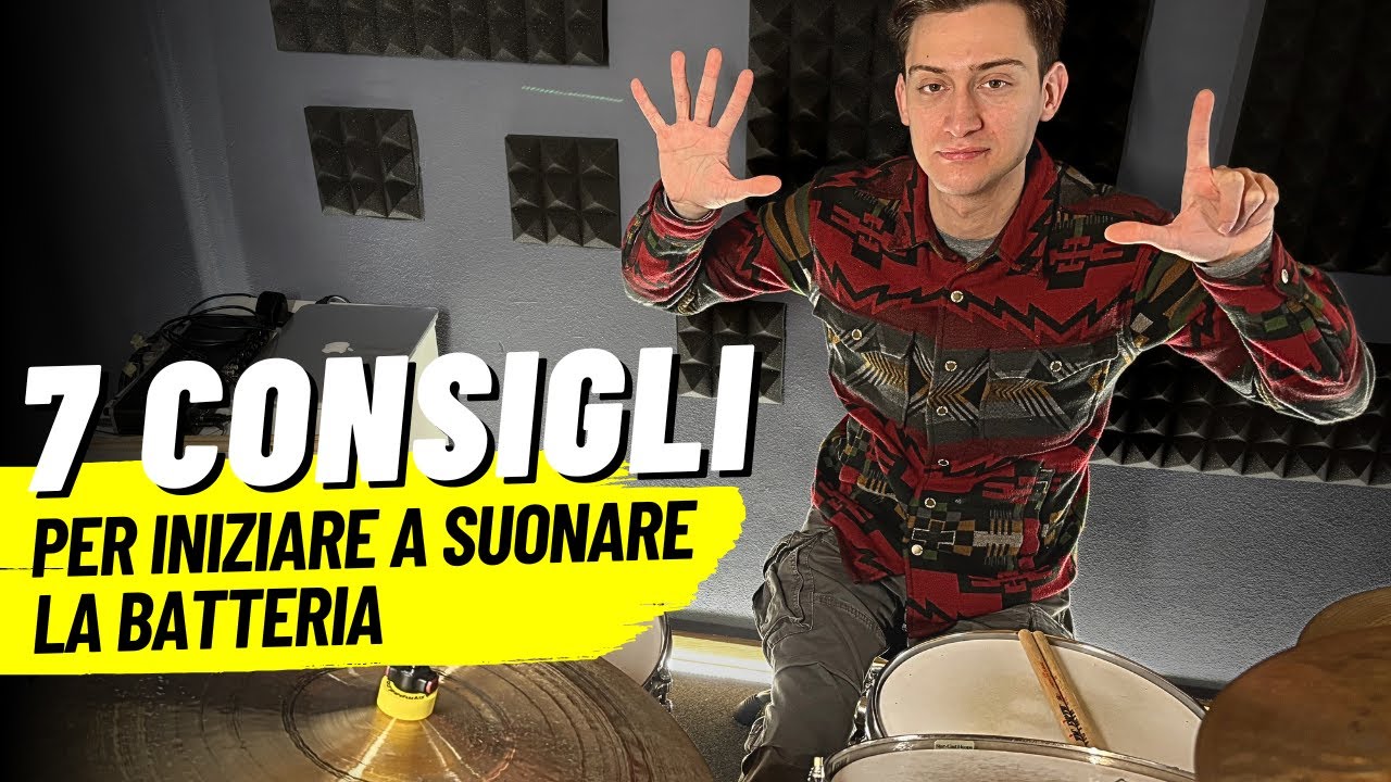 7 CONSIGLI per iniziare a SUONARE LA BATTERIA | TUTORIAL