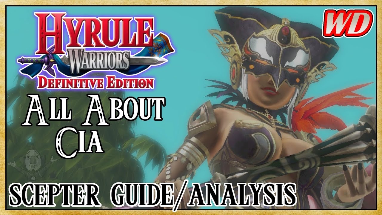 Всё о Cia (Руководство/анализ Scepter) - Hyrule Warriors: Definitive Edition | Punish Me