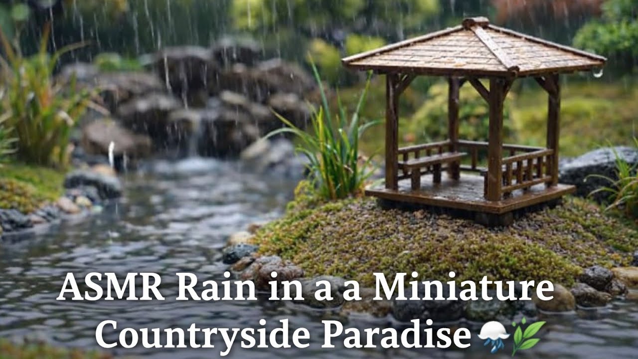 ASMR Rain in a Miniature Countryside Paradise