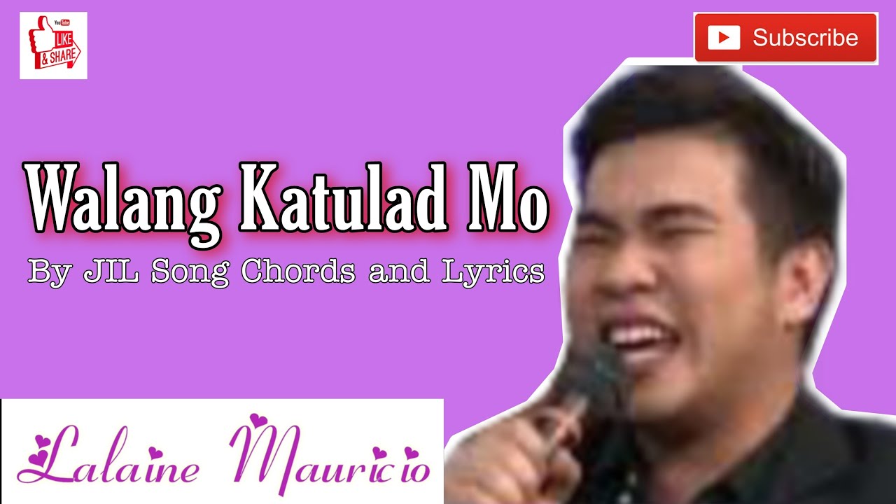 Walang Katulad Mo - JIL Song Chords and Lyrics