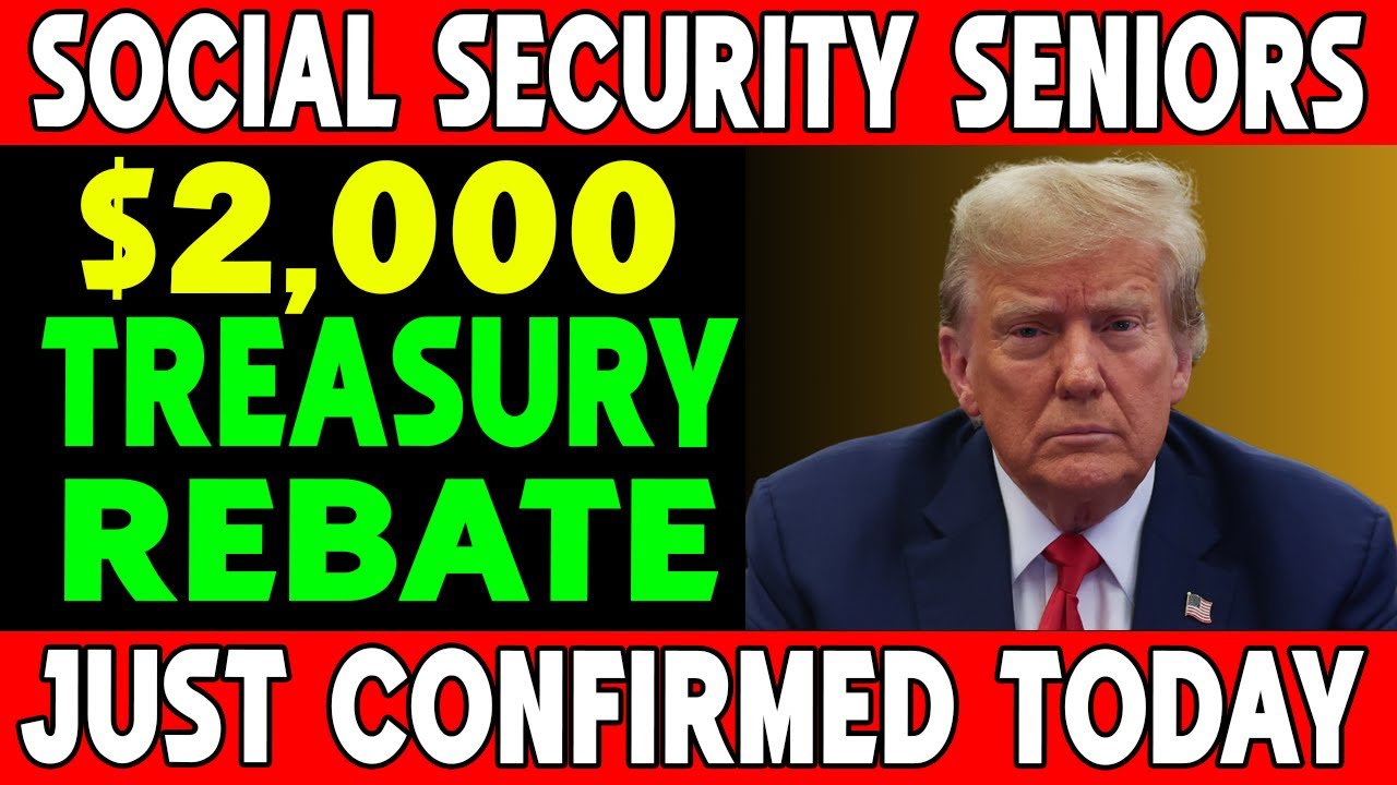 JUST CONFIRMED! $2,000 Treasury Rebate Now Processing for Social Security Seniors