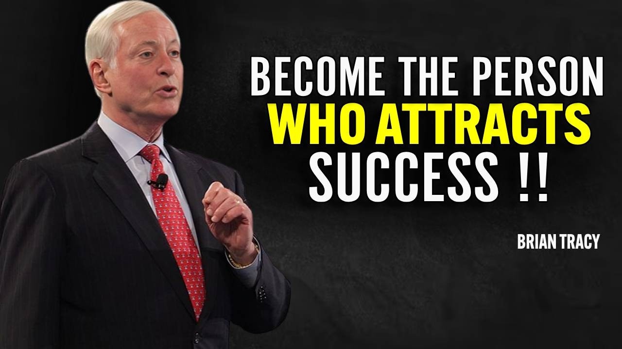 Become The Person Who Attracts SUCCESS | Brian Tracy Motivational Speech
