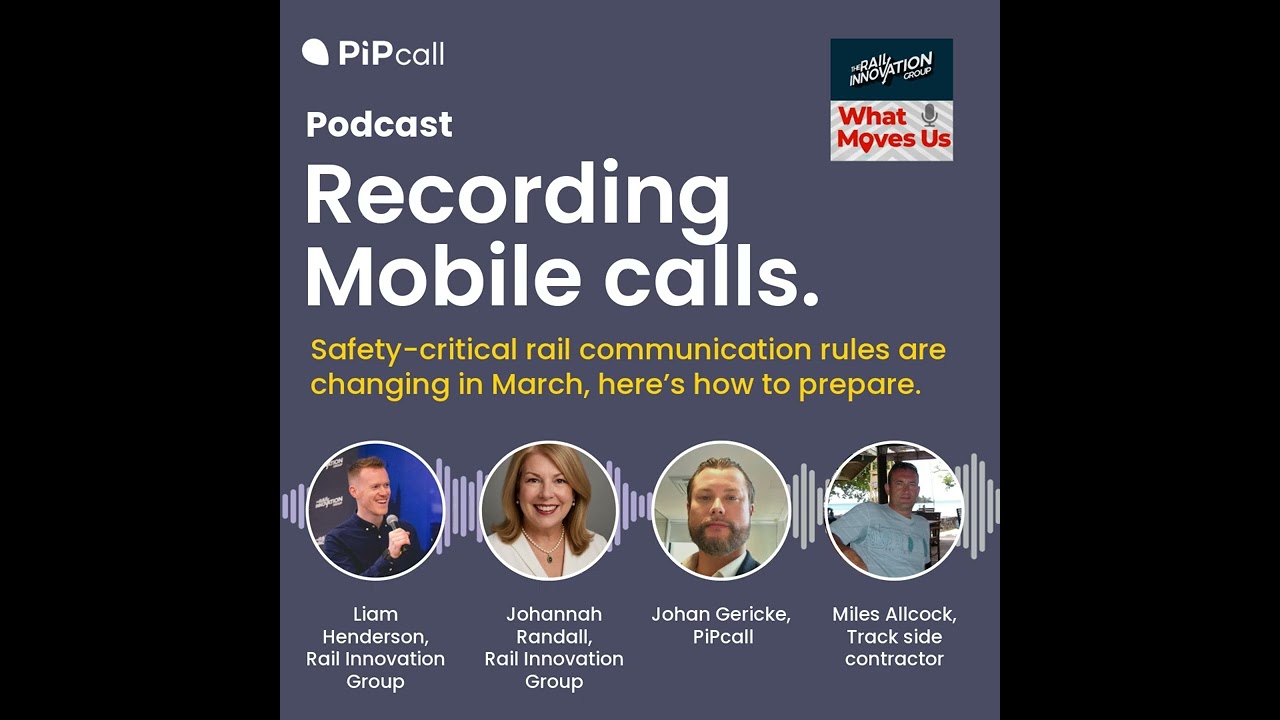 Recording Rail Calls: What Changes in March 2026 and How to Get Ready | What Moves Us Podcast