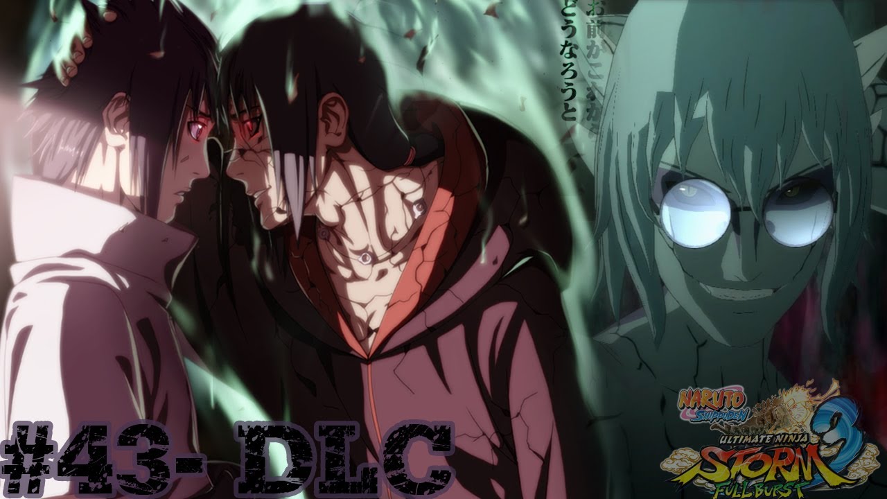 Naruto Shippuden: Ultimate Ninja Storm 3 - (43/..) DLC Full Burst►Itachi & Sasuke vs Kabuto~No dmg~NO RESTART~Perfect QTE