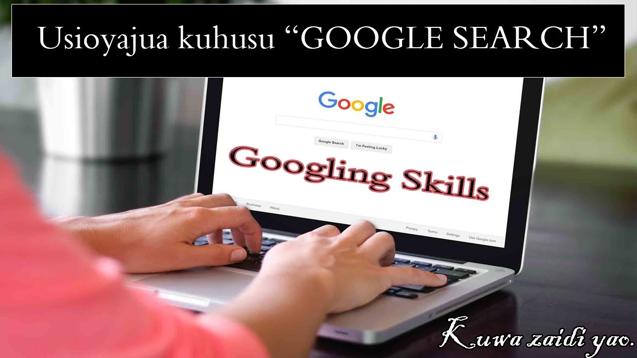 Jifunze ku GOOGLE Advanced | Tafuta kisomi.