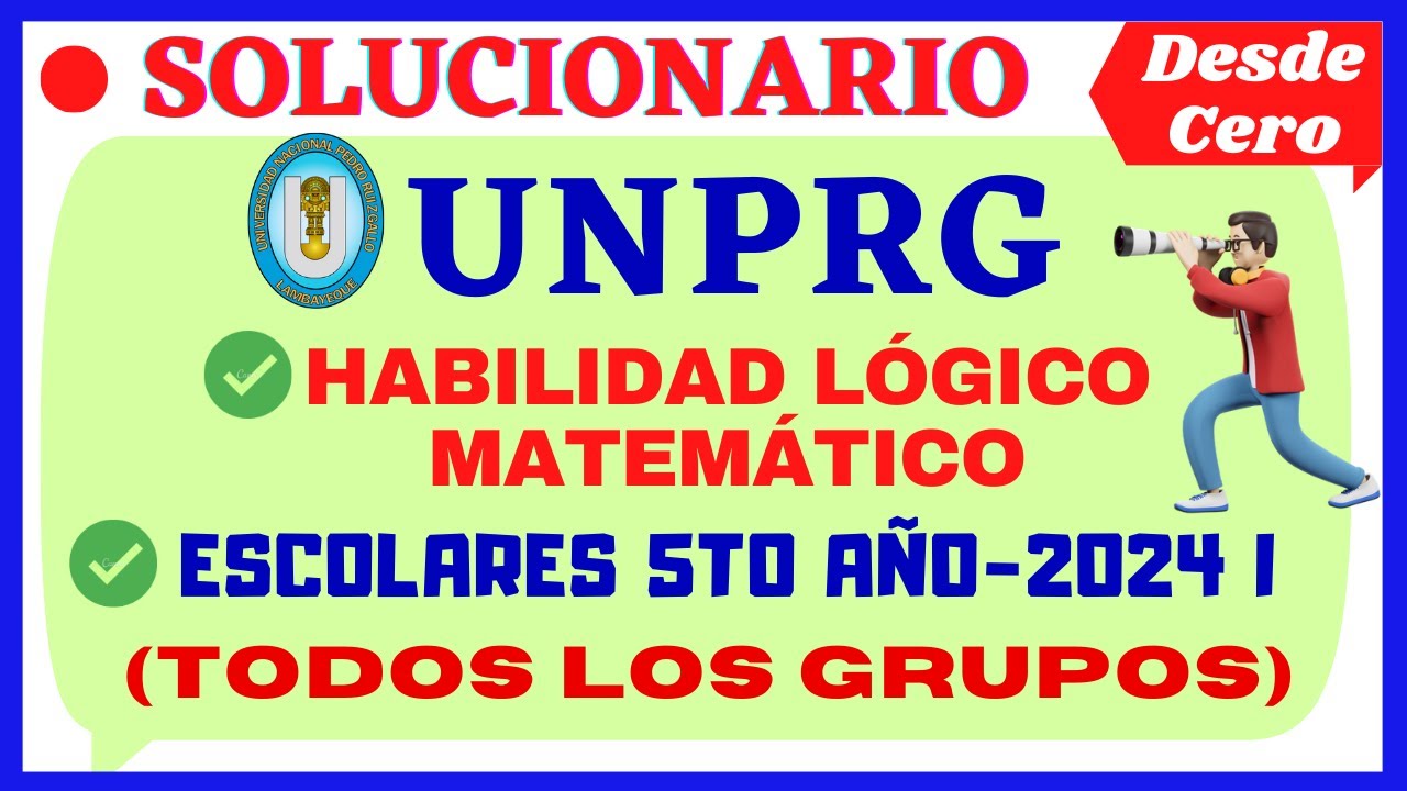 📚SOLUCIONARIO DEL EXAMEN DE 5TO AÑO UNPRG 2024 I - [HABILIDAD LÓGICO MATEMÁTICO]