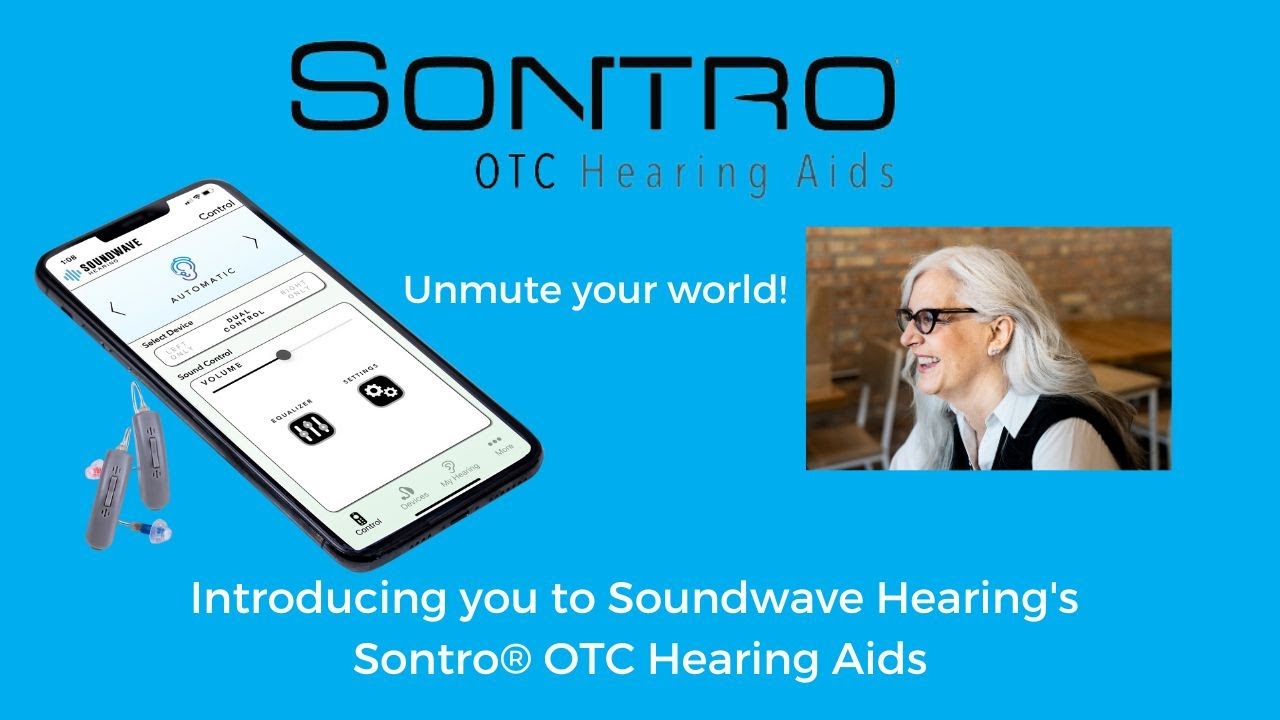Introducing you to Soundwave Hearing's Sontro&reg; OTC Hearing Aids