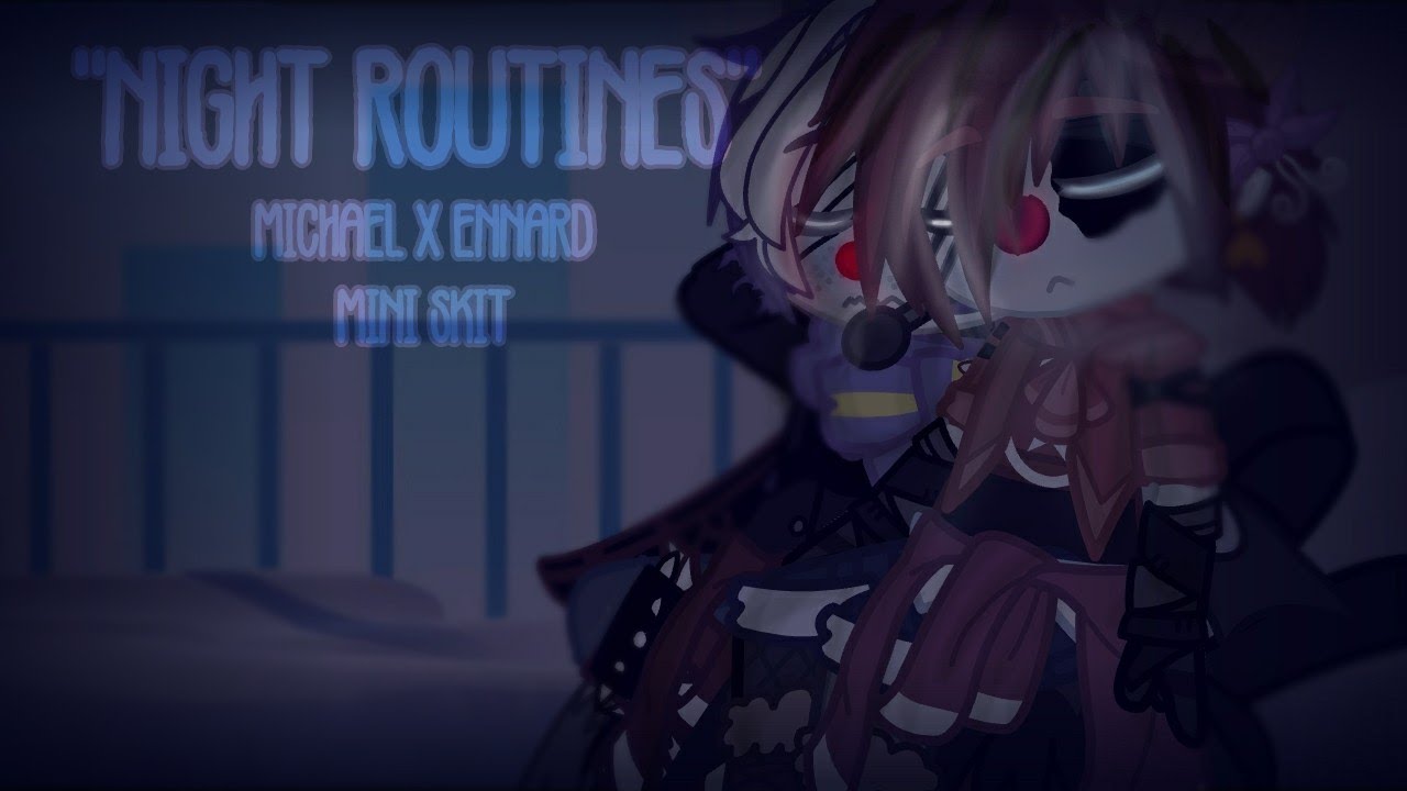 Night Routines | Mennard/EnMike | Skit | 15 Years