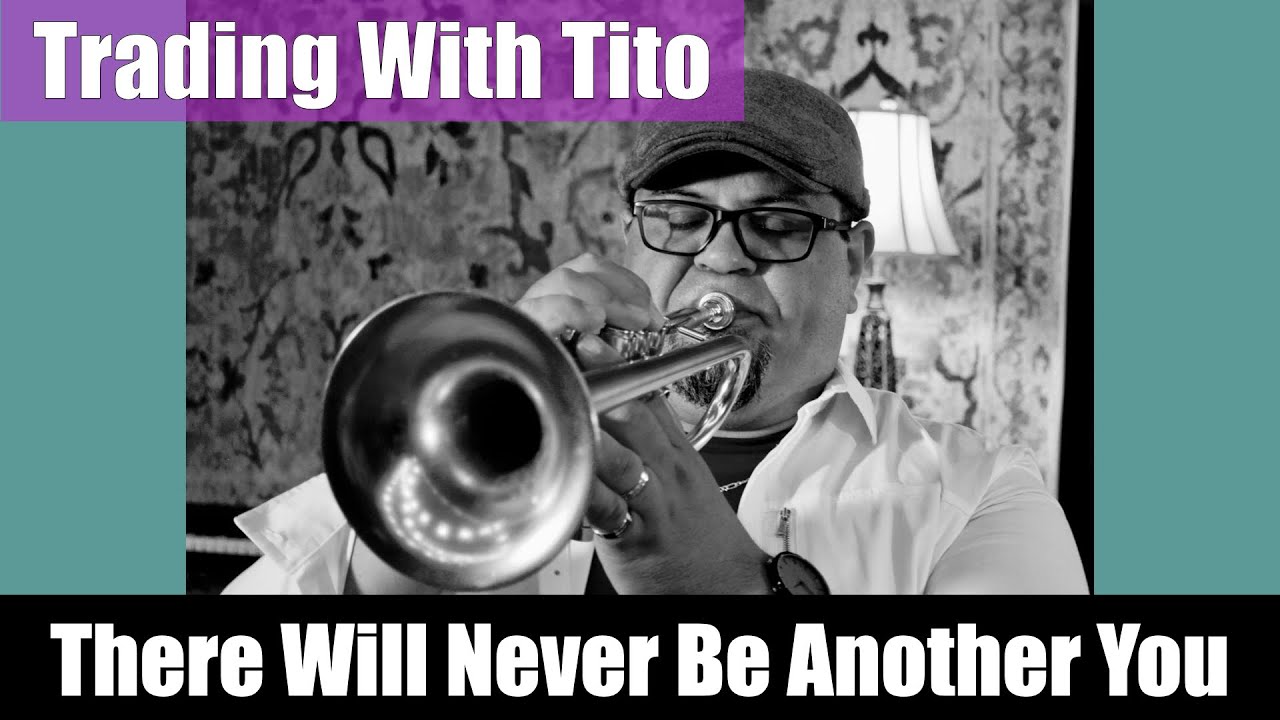 Trading With Tito:  There Will Never Be Another You