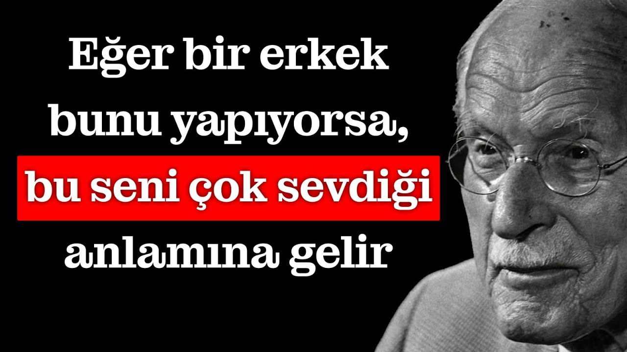 Bir erkek seni GERÇEKTEN seviyorsa ne yapar, keşfet | Carl Gustav Jung