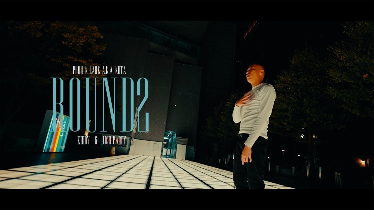 kiddy & 1ich paddy - Round 2 (Prod. K LARK a.k.a. KOTA) 【Official Video】