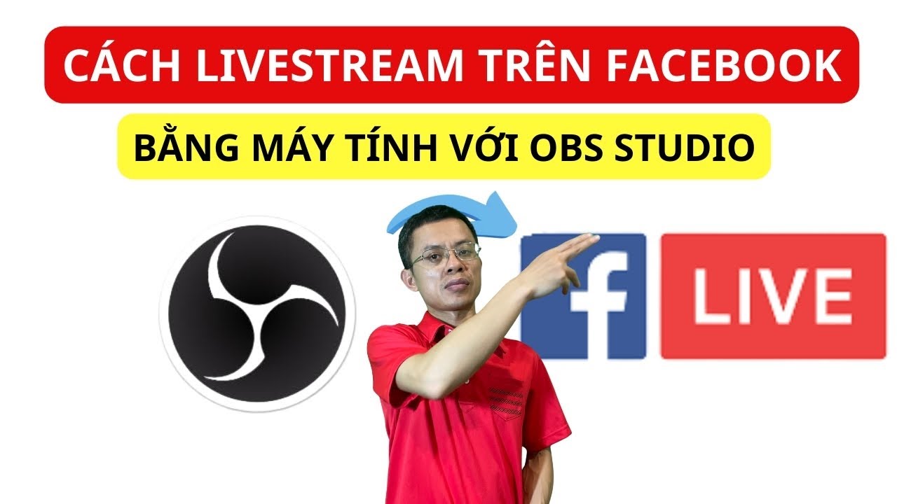 5 Phút Cài Đặt Là Livestream Facebook Bằng OBS Được Ngay (Ai Cũng Tự Làm Được)
