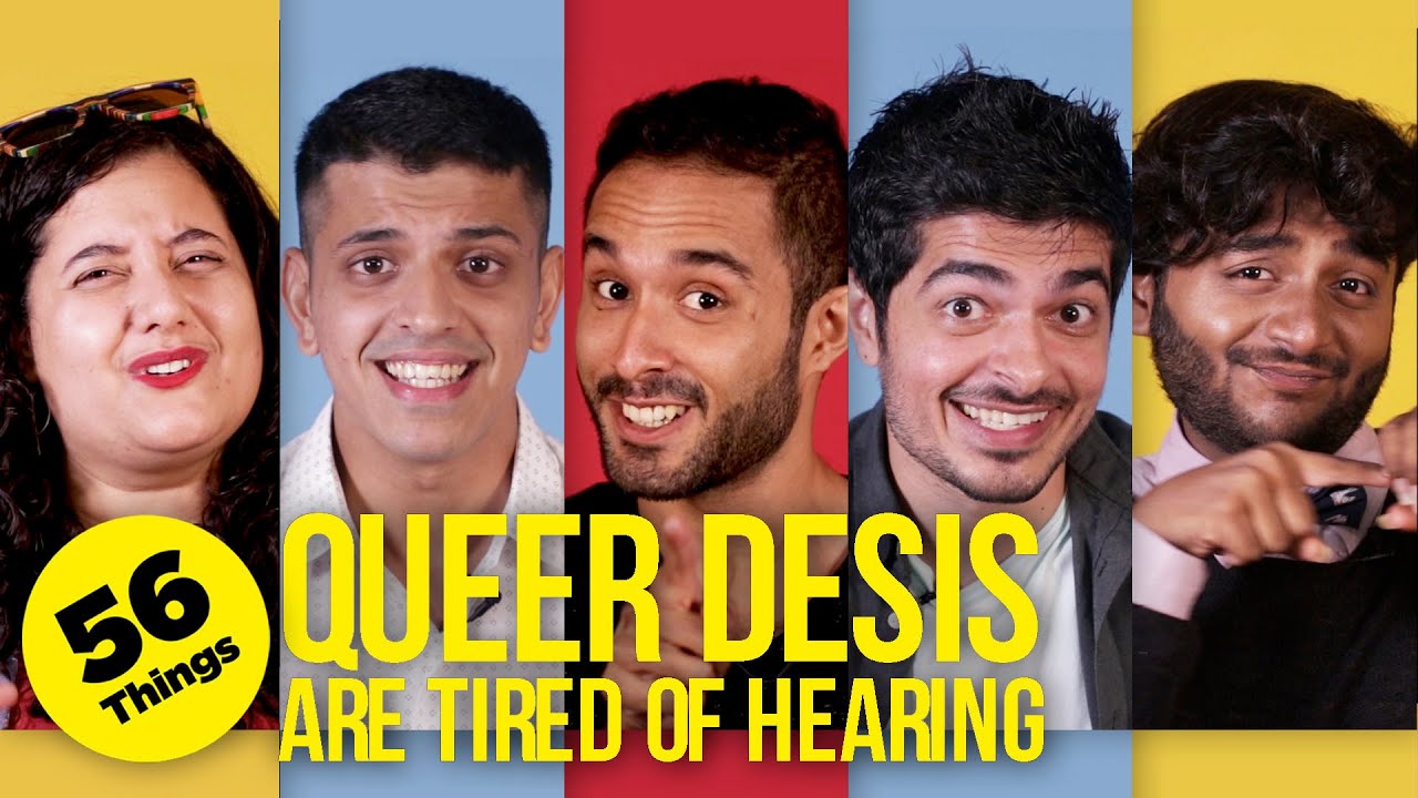 56 Things Queer Desis Are Tired Of Hearing | BuzzFeed India
