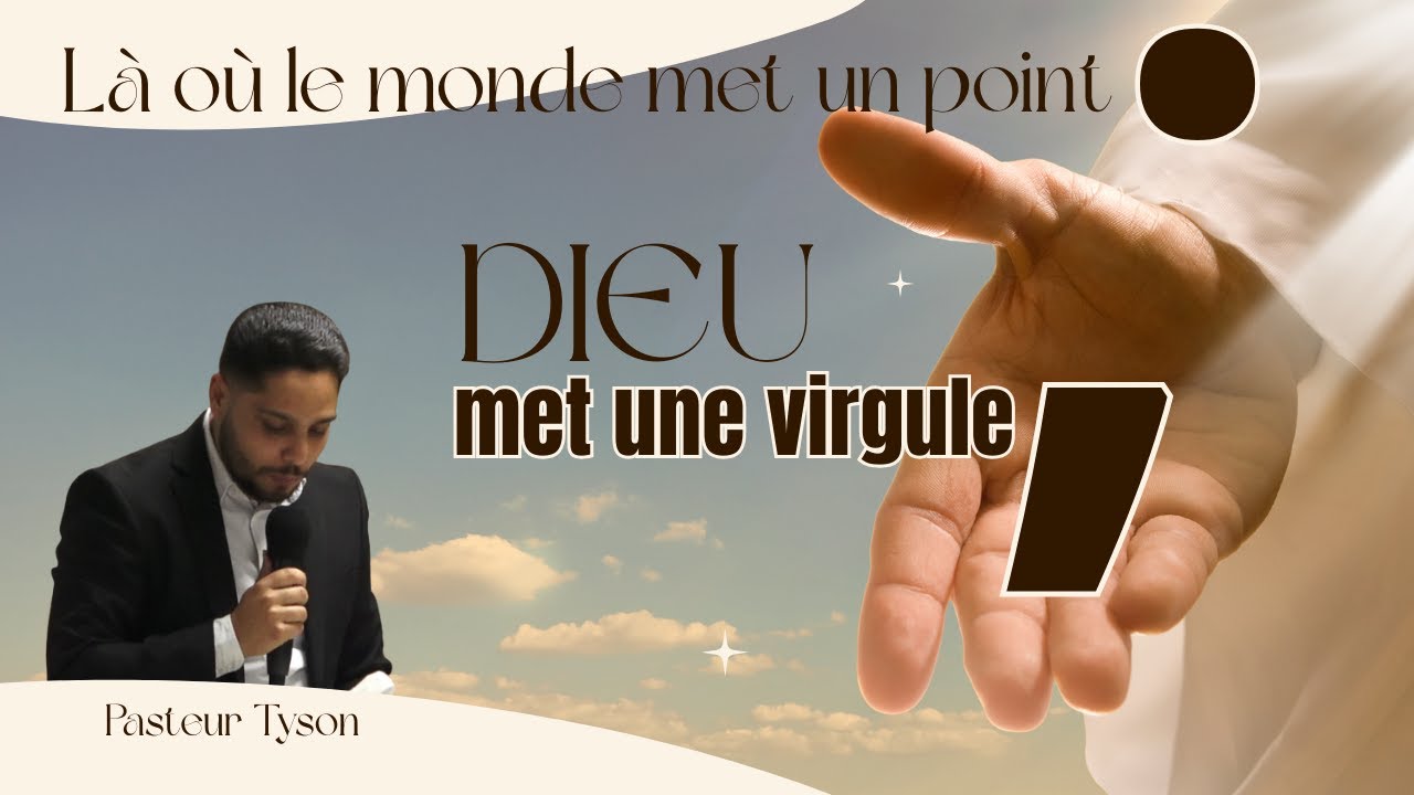 Là où le monde met un point, Dieu met une virgule | Message d’espérance – Pasteur Tyson.