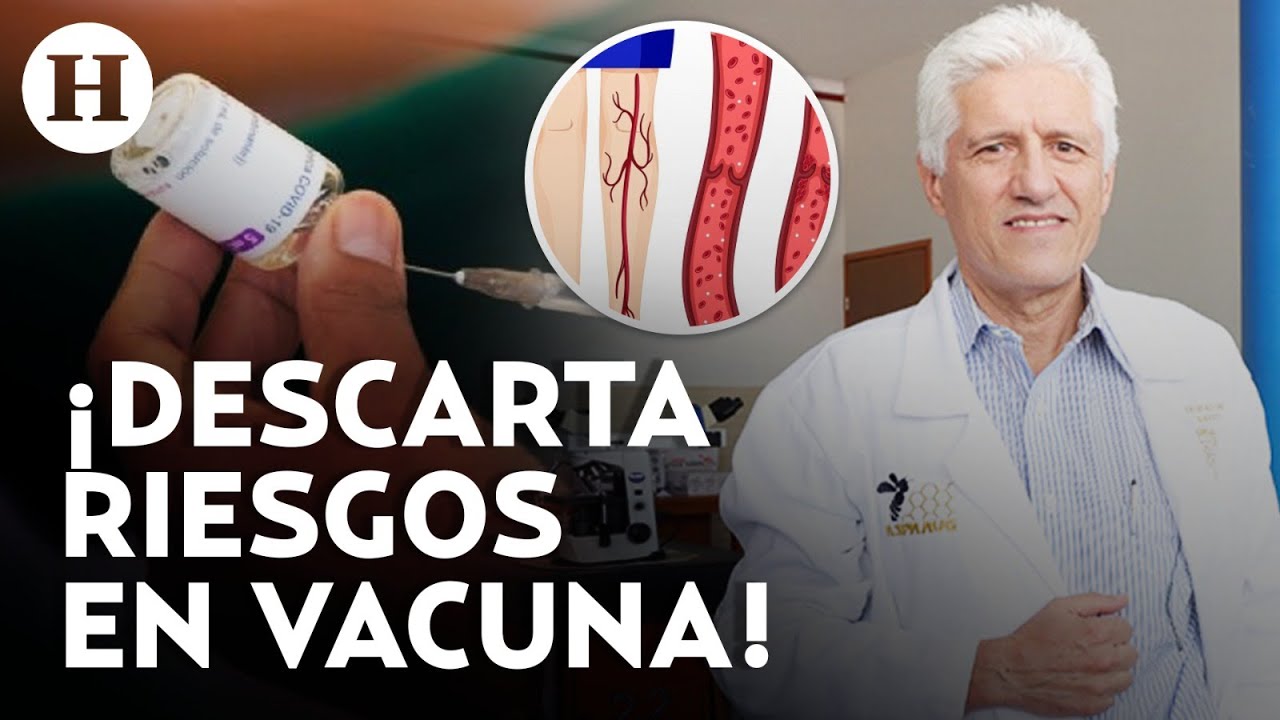 ¿Te pusiste la vacuna de AstraZeneca contra COVID? Dr. Alejandro Macías aclara si es peligrosa