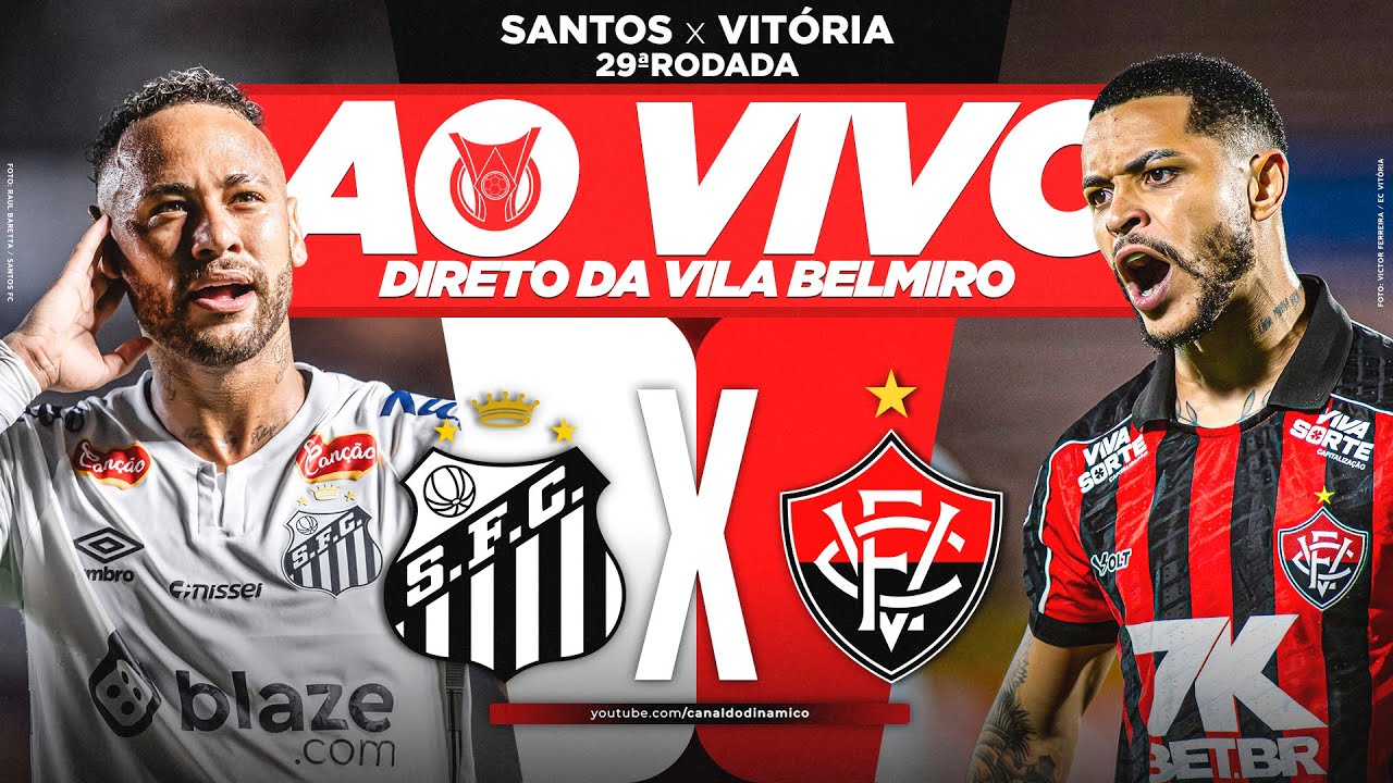 AO VIVO - SANTOS x VIT&Oacute;RIA (CAMPEONATO BRASILEIRO)