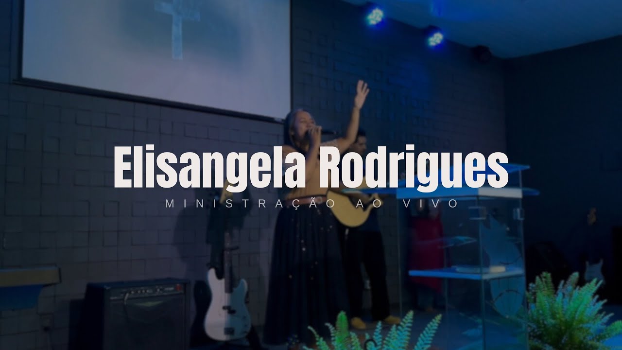 Elisangela Rodrigues | Ministração ao vivo