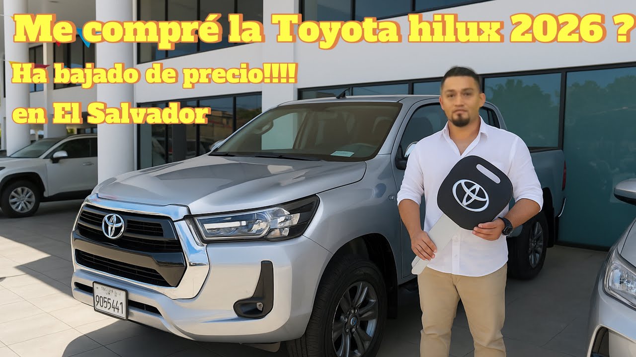 Me la compré? Esto vale en El Salvador la TOYOTA HILUX  2026