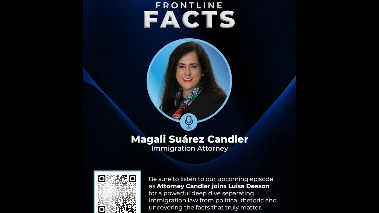 7. Immigration Attorney Magali Candler Sets the Record Straight on Immigration Law and Scams