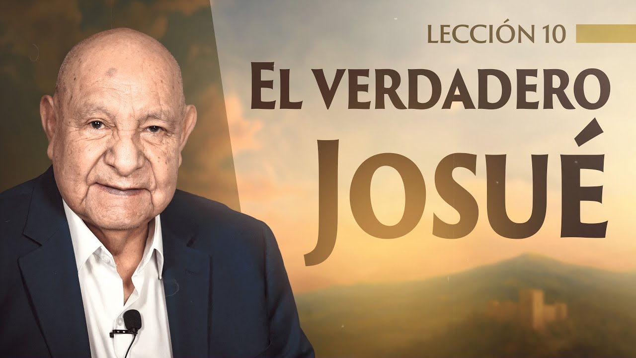 Alejandro Bullón - Lección 10 - El Verdadero Josué