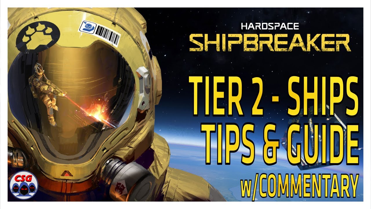 Hardspace: Shipbreaker - Tier 2 (Mackerel Class) Tips and Guide w/commentary