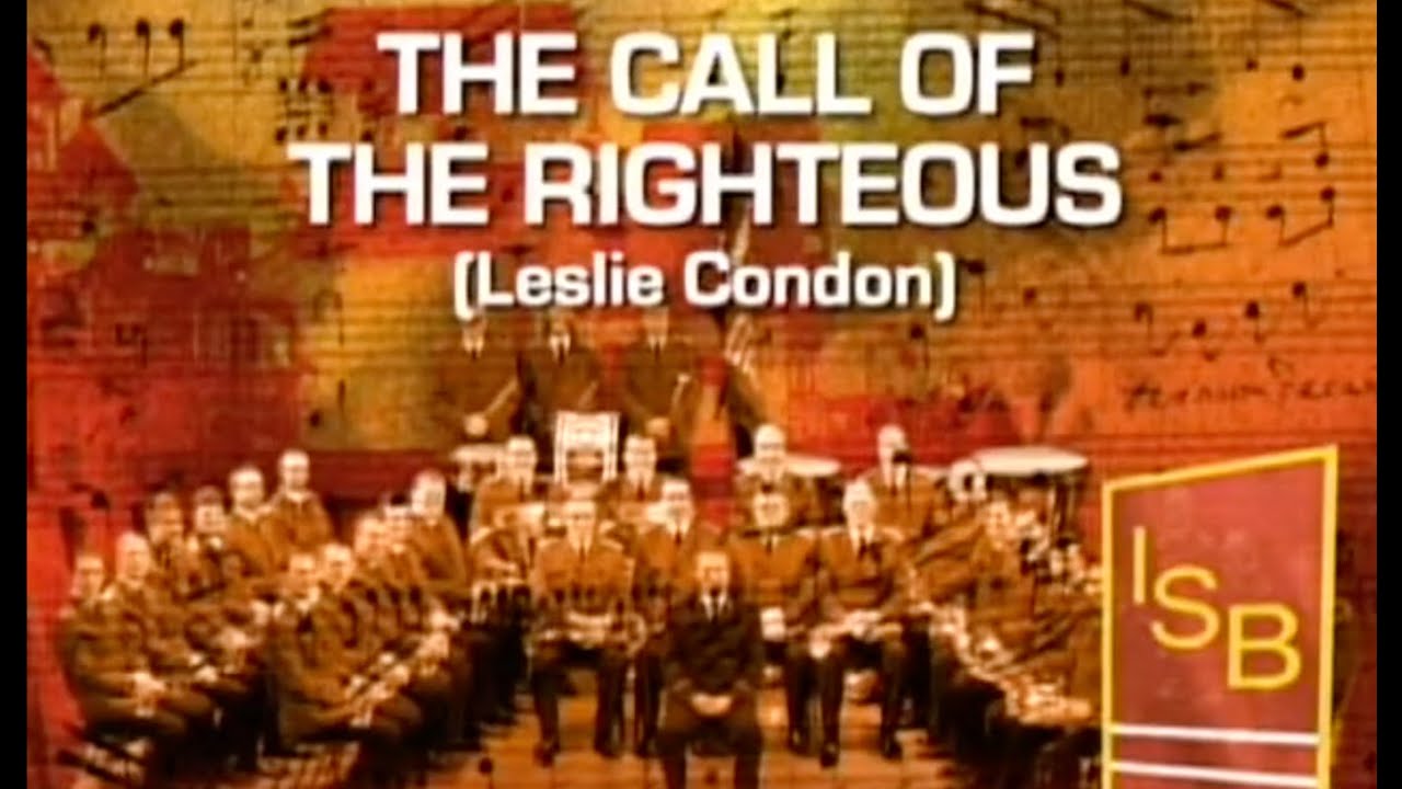 The Call of the Righteous | Leslie Condon (International Staff Band / BM Stephen Cobb)