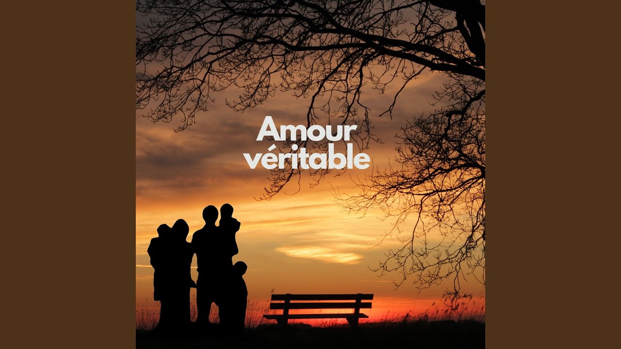 Amour v&eacute;ritable