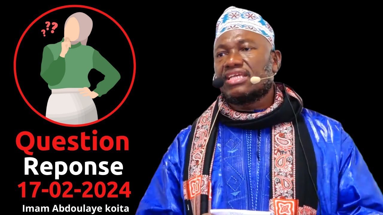 QUESTION REPONSE ABDOULAYE KOITA 17/02/2024 | IMAM ABDOULAYE KOITA | QUESTION REPONSE IMAM KOITA