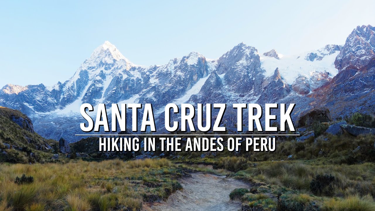 Hiking the Santa Cruz Trek - Camping in the Andes of Peru