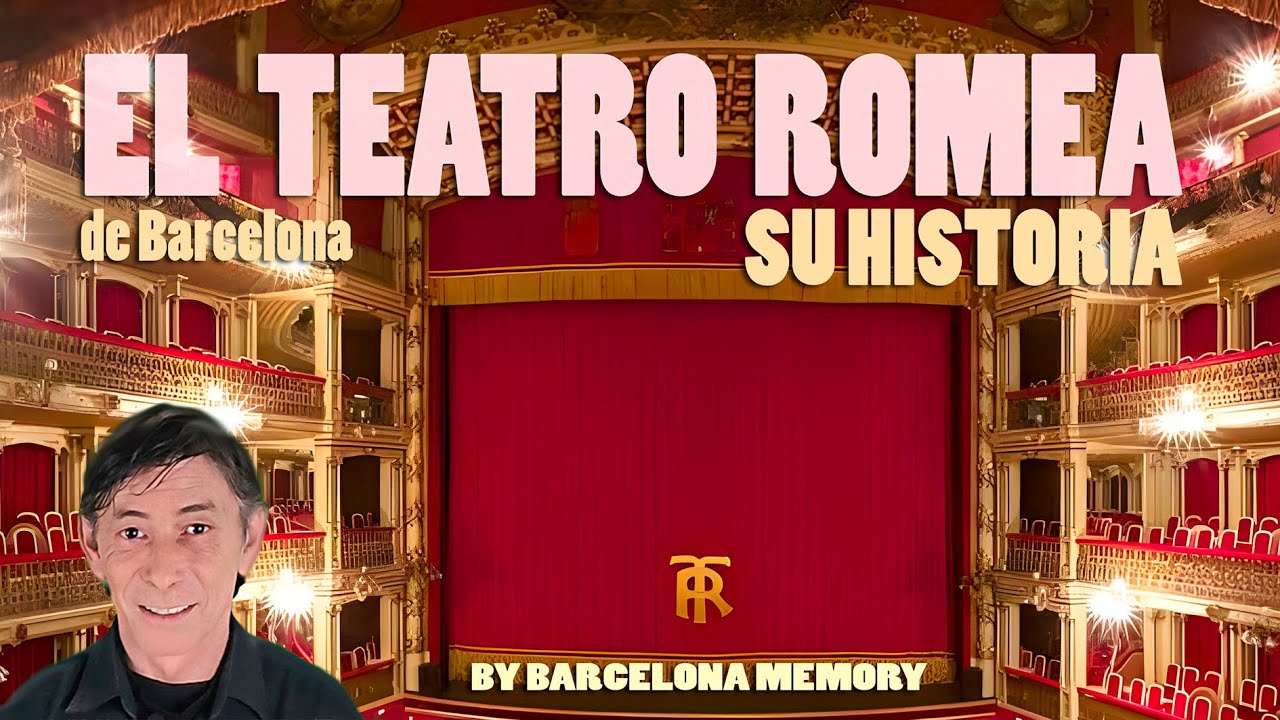 EL TEATRO ROMEA DE BARCELONA, SU HISTORIA