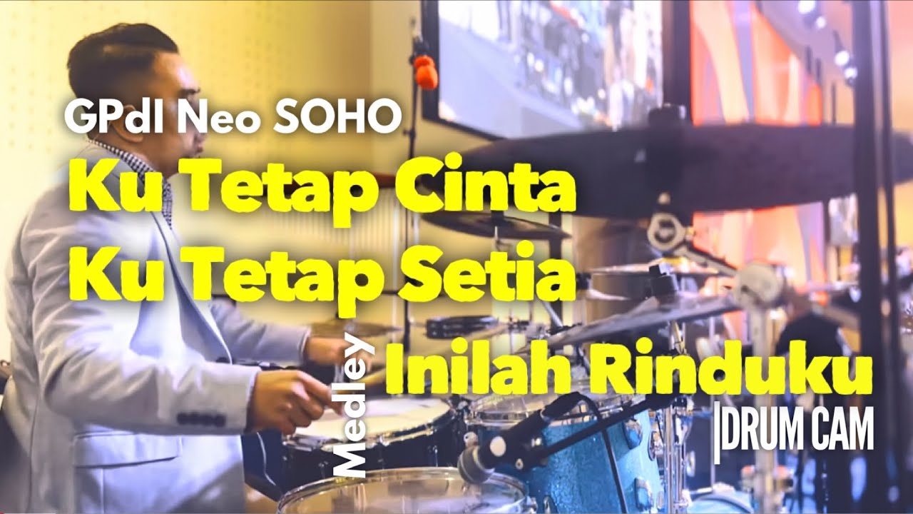Ku tetap cinta Ku tetap setia Medley Inilah rinduku (ku brikan hatiku) I Drum Cam - GPdI Neo Soho
