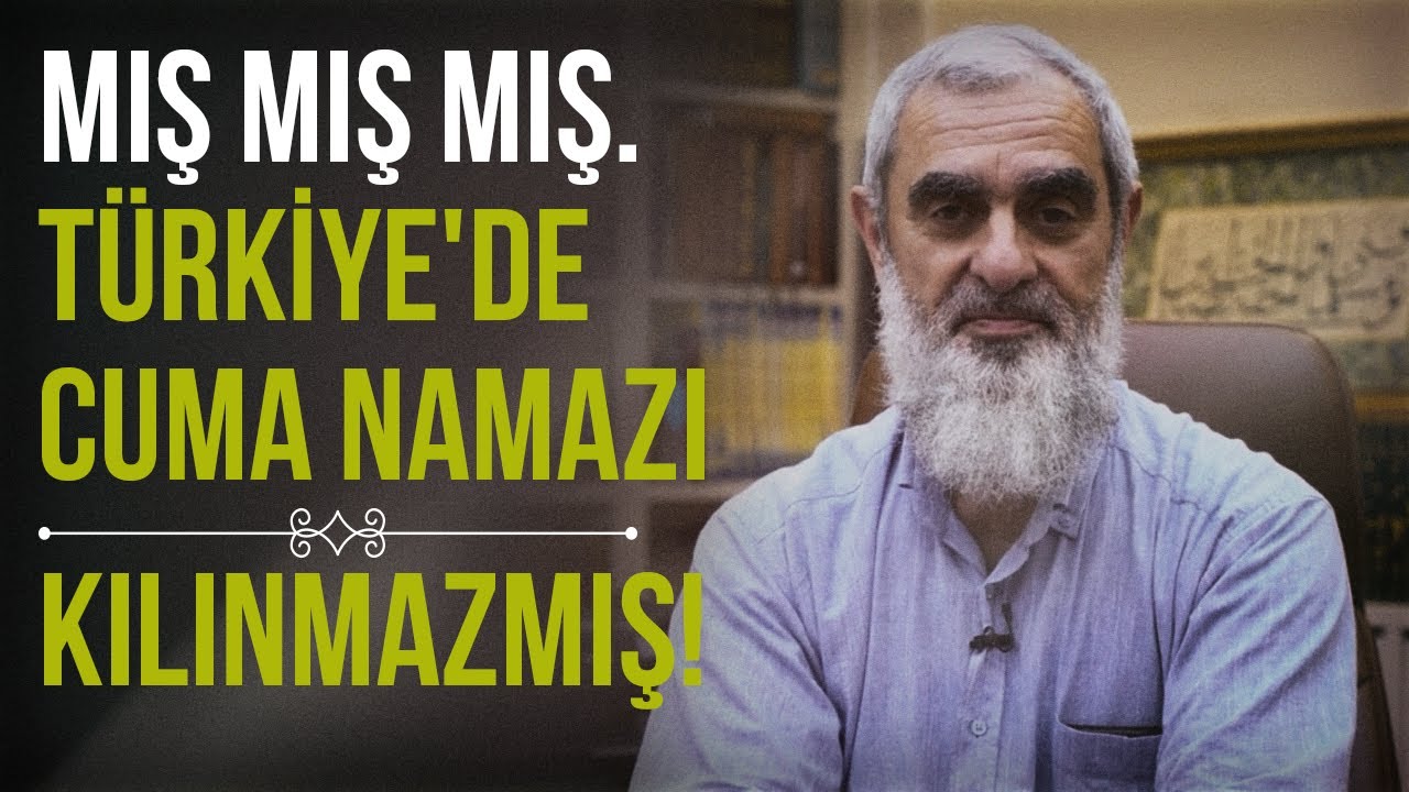 MIŞ MIŞ MIŞ. TÜRKİYE'DE CUMA NAMAZI KILINMAZMIŞ! | Nureddin Yıldız