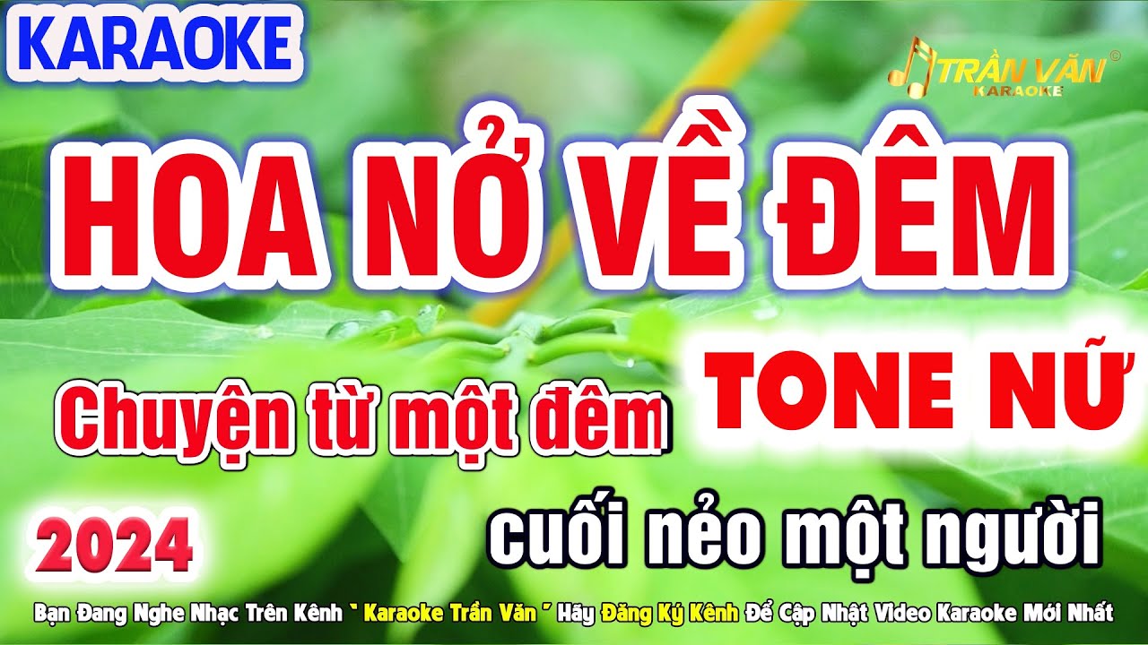 Karaoke Hoa Nở Về Đêm Nhạc Sống Tone Nữ Beat Chuẩn Quá Tuyệt ➤ Nhạc Sống Trần Văn