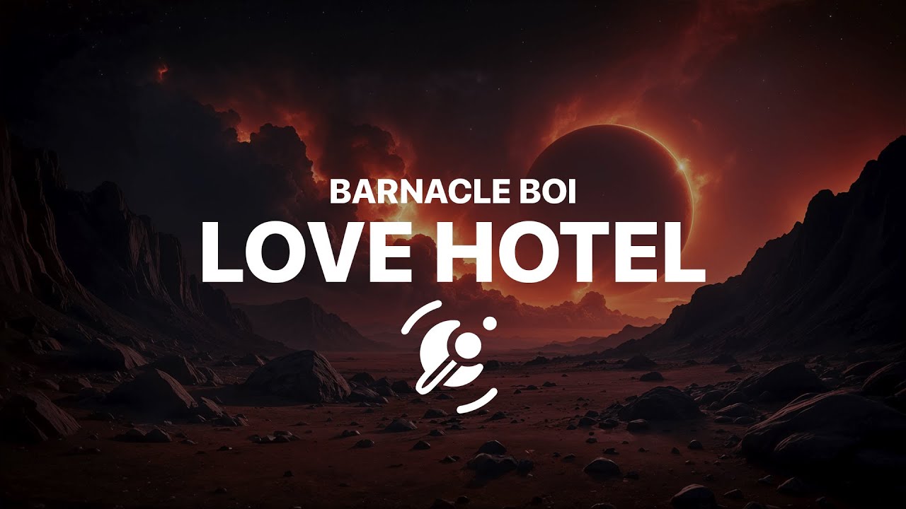 barnacle boi - Love Hotel