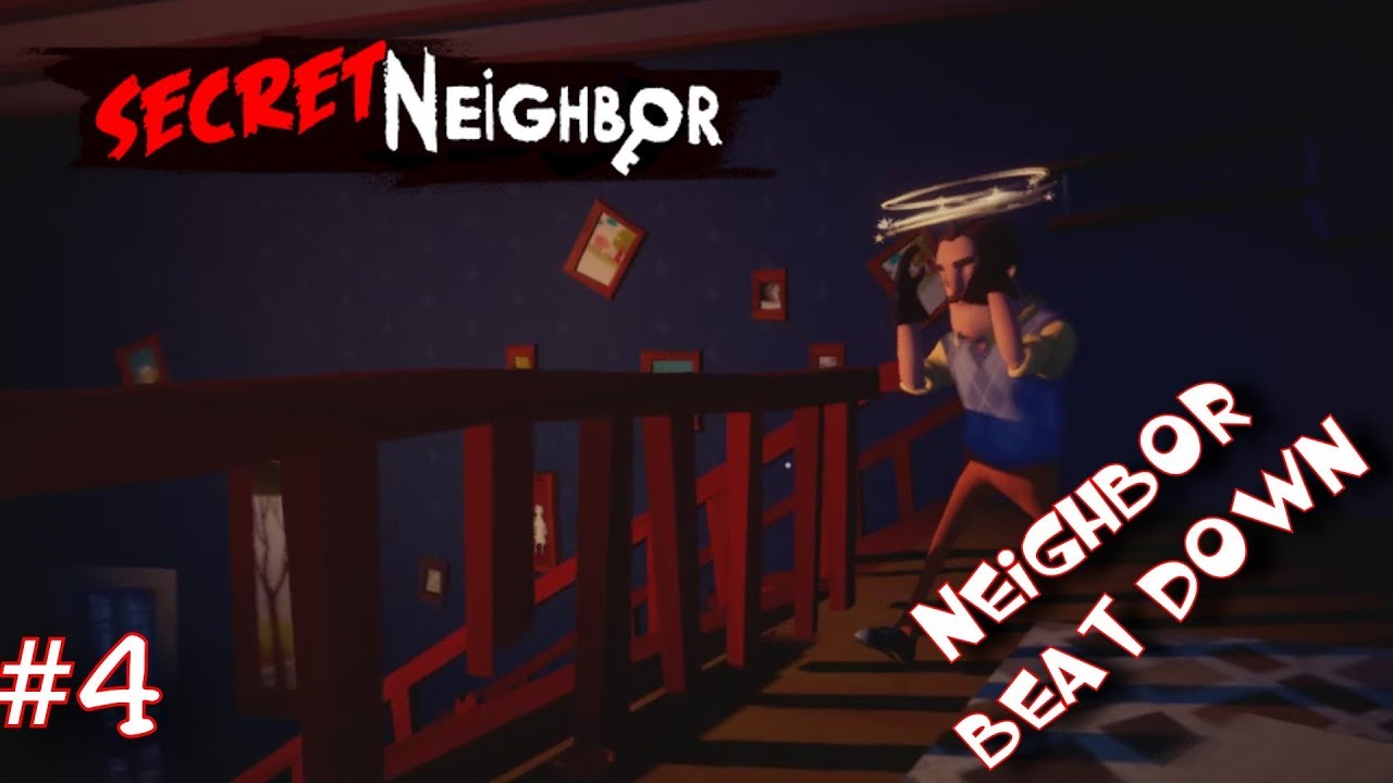 HOW TO BEATDOWN THE NEIGHBOR | Secret Neighbor | w/ H2Odelirious, Ohm, Chilled, Squirrel, Stabbies